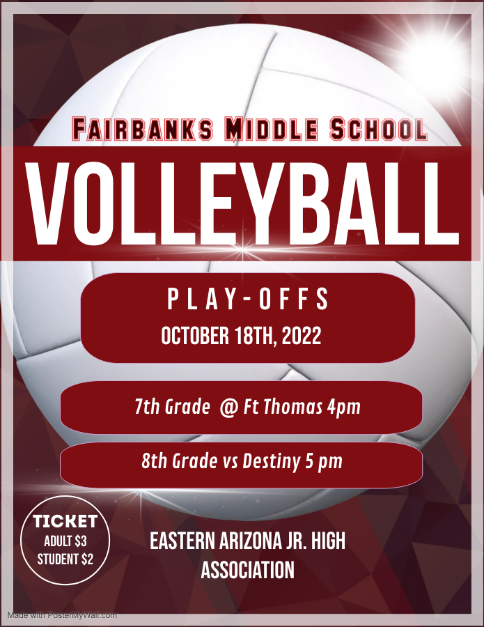 Fairbanks Volleyball Playoffs October 18th, 2022 7th Grade @ Ft. Thomas 4pm 8th grade vs Destiny 5 pm  Prices are $3 Adults $2 Students *Since this is a playoff game Employees and families will not get in free*